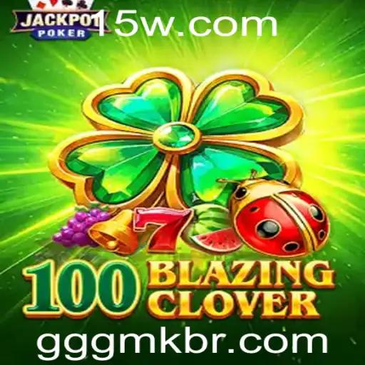 Descubra o Mundo de 100BlazingClover: Um Jogo Inovador com Regras Empolgantes